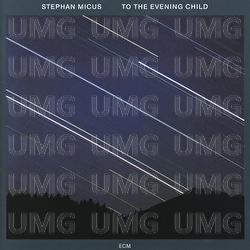 To The Evening Child - Stephan Micus