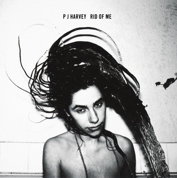 Rid Of Me - PJ Harvey