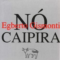 Nó Caipira - Egberto Gismonti