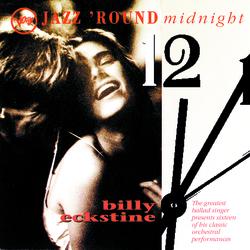 Jazz 'Round Midnight - Billy Eckstine