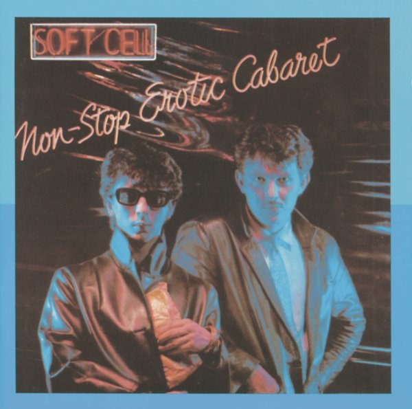Non-Stop Erotic Cabaret - Soft Cell