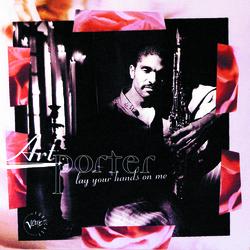 Lay Your Hands On Me - Art Porter