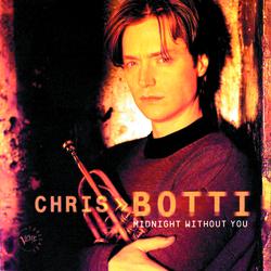 Midnight Without You - Chris Botti