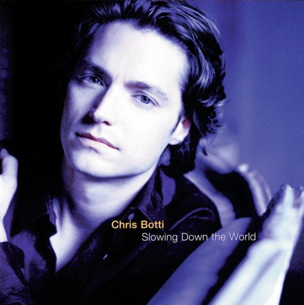 Slowing Down The World - Chris Botti