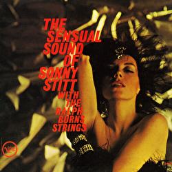 The Sensual Sound Of Sonny Stitt With The Ralph Burns Strings - Ralph Burns Strings, Sonny Stitt