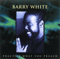 Practice What You Preach - Barry White