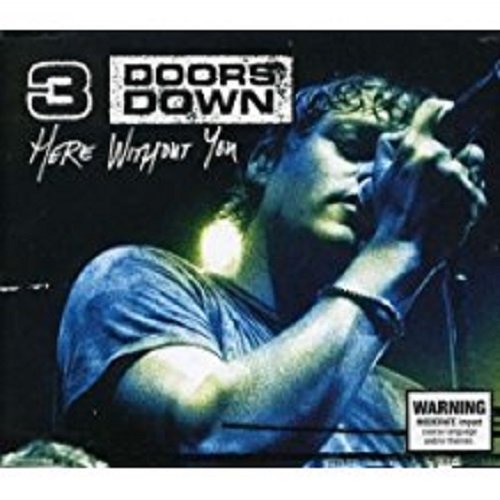 Here Without You - 3 Doors Down