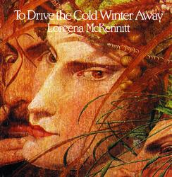 To Drive The Cold Winter Away - Limited Edition with Bonus DVD - Loreena McKennitt