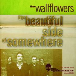 The Beautiful Side Of Somewhere - The Wallflowers