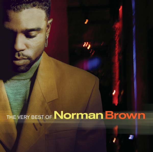 The Very Best Of Norman Brown - Norman Brown