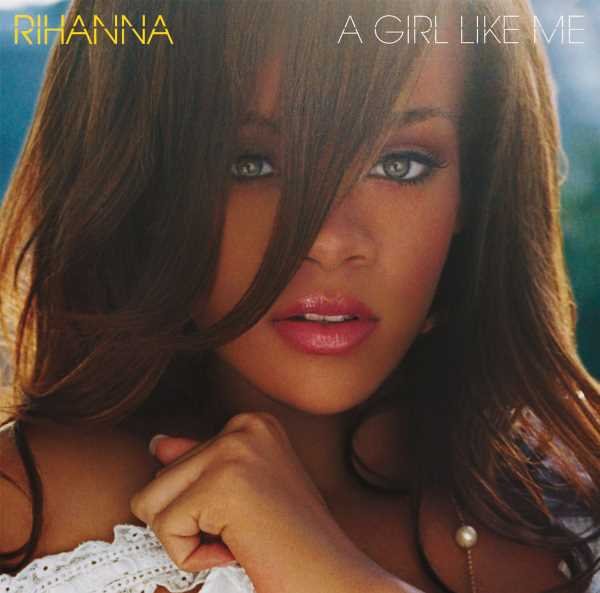 A Girl Like Me - Rihanna