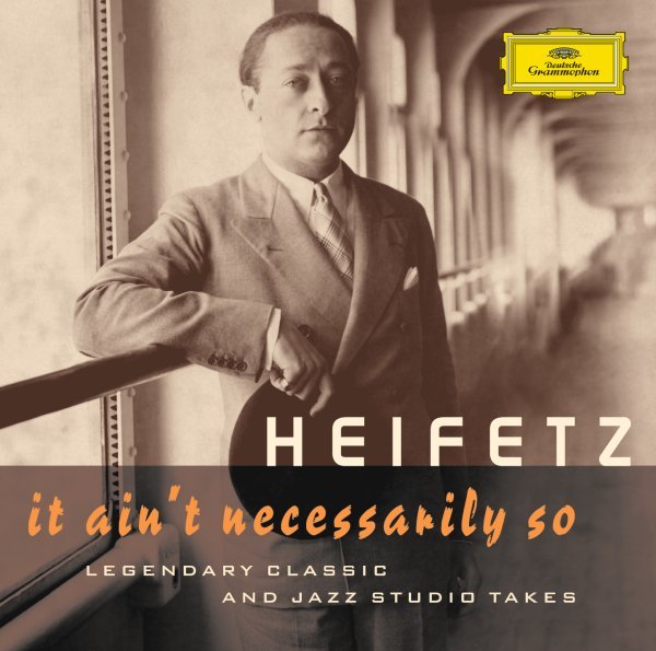 Jascha Heifetz - It Ain't Necessarily So. Legendary classic and jazz studio takes