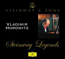 Vladimir Horowitz: Steinway Legends - Vladimir Horowitz