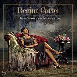 I'll Be Seeing You: A Sentimental Journey - Regina Carter