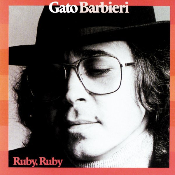 Ruby Ruby - Gato Barbieri