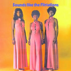 Sounds Like The Flirtations - The Flirtations