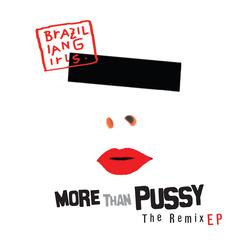More Than Pussy - The Remix EP