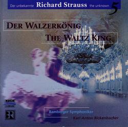 R. Strauss: Der Walzerkönig - Bamberger Symphoniker, Münchener Kammerorchester, Karl Anton Rickenbacher