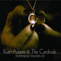 Everybody Knows EP - Ryan Adams