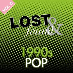 Lost & Found: 1990's Pop Volume 6 - Various Artists