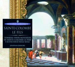 Sainte Colombe fils-Tombeau pour Monsieur Sainte Colombe le père - 5 suites pour viole seule - Jonathan Dunford, Thomas Dunford