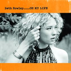 Oh My Life - Beth Rowley