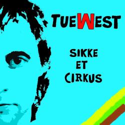 Sikke Et Cirkus - Tue West