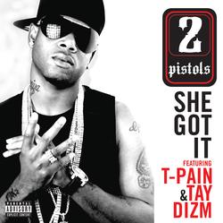 She Got It - 2 Pistols, T-Pain, Tay Dizm