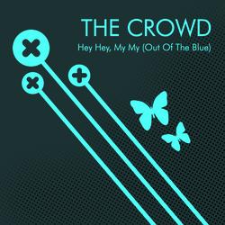 Hey Hey, My My (Out Of The Blue) - The Crowd