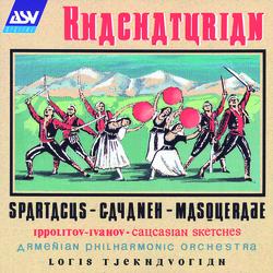 Khachaturian: Spartacus, Gayaneh, Masquerade / Ippolitov-Ivanov: Caucasian Sketches