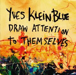 Draw Attention To Themselves - Yves Klein Blue