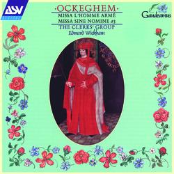 Ockeghem: Missa l'homme arme / Missa sine nomine - The Clerks' Group, Edward Wickham