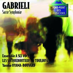 Gabrieli-Sacrae symphoniae - A Sei Voci, Les Sacqueboutiers De Toulouse, Yasuko Uyama-Bouvard