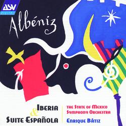 Albeniz: Iberia and Suite espanola - The State of Mexico Symphony Orchestra, Enrique Bátiz