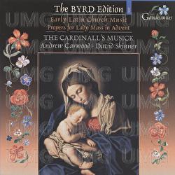 Byrd: Early Latin Church Music; Propers for Lady Mass in Advent - The Cardinall's Musick, Andrew Carwood, David Skinner