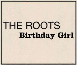 Birthday Girl - The Roots, Patrick Stump