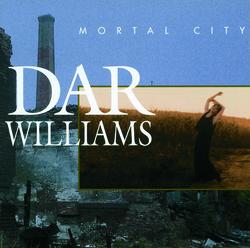 Mortal City - Dar Williams