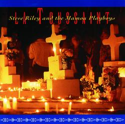 La Toussaint - Steve Riley & The Mamou Playboys