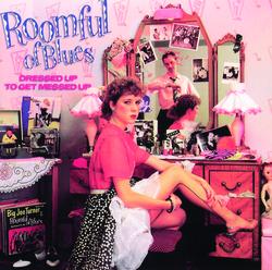 Dressed Up To Get Messed Up - Roomful Of Blues