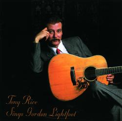 Tony Rice Sings Gordon Lightfoot - Tony Rice