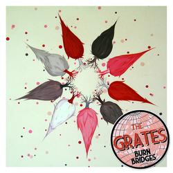 Burn Bridges - The Grates