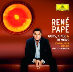 Gods, Kings & Demons (Opera Arias) - René Pape, Staatskapelle Dresden, Sebastian Weigle