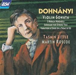 Dohnanyi: Violin Sonata, Op.21; Ruralia Hungarica, Op.32c; Serenade, Op.10
