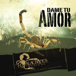 Dame Tu Amor - Alacranes Musical