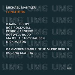 Concertos - Michael Mantler, Bjarne Roup&eacute;, Bob Rockwell