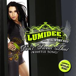 Don't Sweat That (Whistle Song) - Lumidee, Dr. Stay Dry
