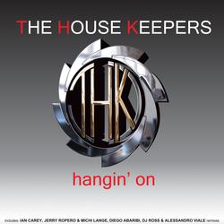 Hangin' On - The House Keepers