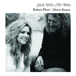 Stick With Me Baby - Robert Plant, Alison Krauss