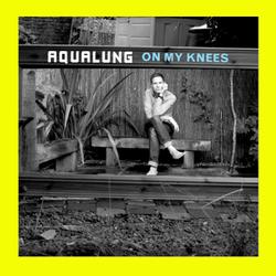 On My Knees - Aqualung