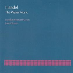 Handel: The Water Music - London Mozart Players, Jane Glover